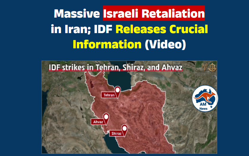 Massive Israeli Retaliation in Iran; IDF Releases Crucial Information (Video)