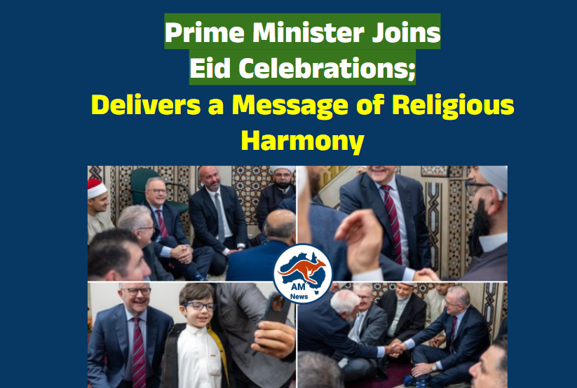 Australian Prime Minister Joins Eid Celebrations; Delivers a Message of Religious Harmony