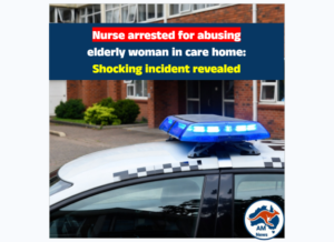 Nurse arrested for abusing elderly woman in care home: Shocking incident revealed