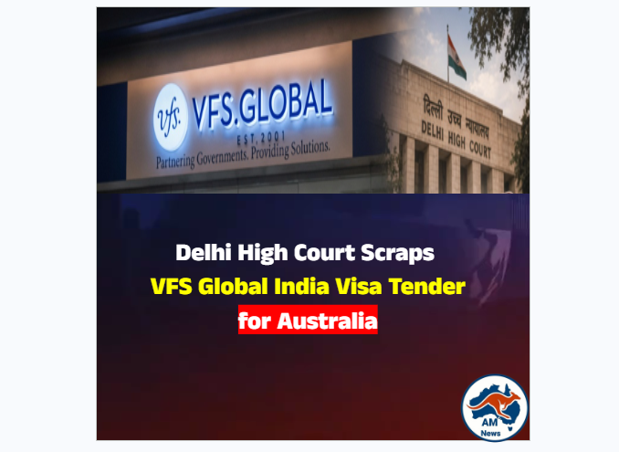 Delhi High Court Scraps VFS Global India Visa Tender for Australia